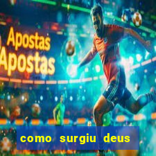 como surgiu deus segundo o espiritismo